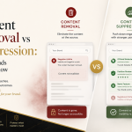 Content Removal vs Suppression: What Brands Should Know