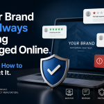 Your Brand Is Always Being Judged Online. Here’s How to Protect It
